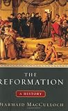 The Reformation: A History