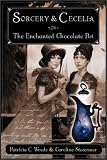 Sorcery and Cecelia or The Enchanted Chocolate Pot: Being the Correspondence of Two Young Ladies of Quality Regarding Various Magical Scandals in London and the Country (Magic Carpet Books)