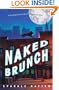 Naked Brunch: A howlingly funny novel of love run wild