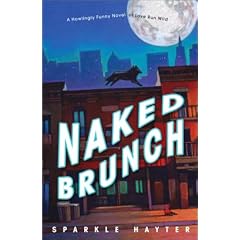 Naked Brunch: A howlingly funny novel of love run wild