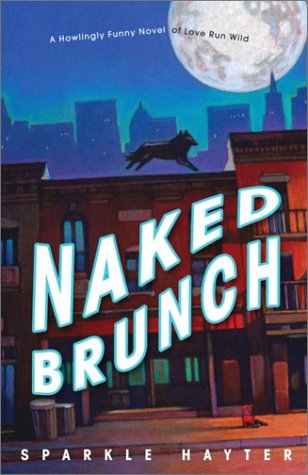 Naked Brunch: A howlingly funny novel of love run wild