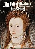 The cult of Elizabeth : Elizabethan portraiture and pageantry