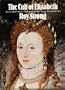 Cult of Elizabeth: Elizabethan Portraiture and Pageantry