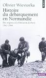 Histoire du débarquement en Normandie : Des origines à la libération de Paris (1941-1944)