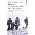 Histoire du d�barquement en Normandie : Des origines � la lib�ration de Paris (1941-1944)