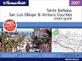Thomas Guide 2007 Santa Barbara, San Luis Ob, Ventura, California: Street Guide (Santa Barbara, San Luis Obispo and Ventura Counties Street Guide)