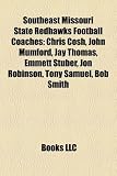 Southeast Missouri State Redhawks Football Coaches: Chris Cosh, John Mumford, Jay Thomas, Emmett Stuber, Jon Robinson, Tony Samuel, Bob Smith