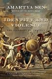 Identity and Violence: The Illusion of Destiny (Issues of Our Time)