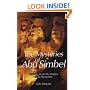 The Mysteries of Abu Simbel: Ramesses II and the Temples of the Rising Sun