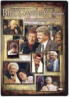 Bill Gaither Remembers Homecoming Heroes