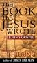 The Book That Jesus Wrote : John's Gospel