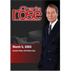 Charlie Rose with Brian Cox (March 5, 2003)