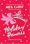 Holiday Princess: A Princess Diaries Book