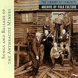 Songs and Ballads of the Anthracite Miners