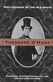 Theodore O Hara: Poet-Soldier of the Old South
