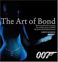The Art of Bond: From Storyboard to Screen: The Creative Process Behind the James Bond Phenomenon