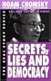 Secrets, Lies and Democracy (The Real Story Series)