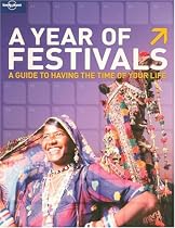 A Year of Festivals (Lonely Planet General Reference)