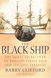 The Black Ship: The Quest to Recover an English Pirate Ship and Its Lost Treasure