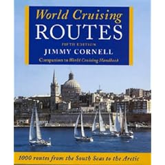 World Cruising Routes: 1000 Routes from the South Seas to the Arctic: Companion to "World Cruising Handbook"