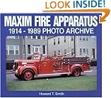 Maxim Fire Apparatus: 1914-1989 Photo Archive
