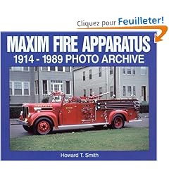 Maxim Fire Apparatus: 1914-1989 Photo Archive