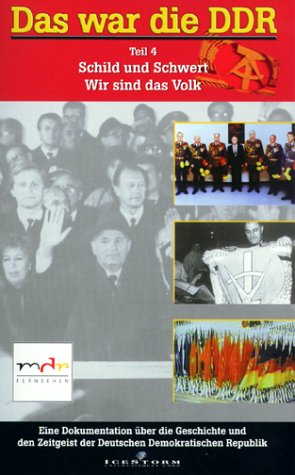 Das war die DDR, Teil 4: Schild und Schwert - Wir sind das Volk