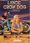 Lance Crow Dog, tome 3 : La Voie des...