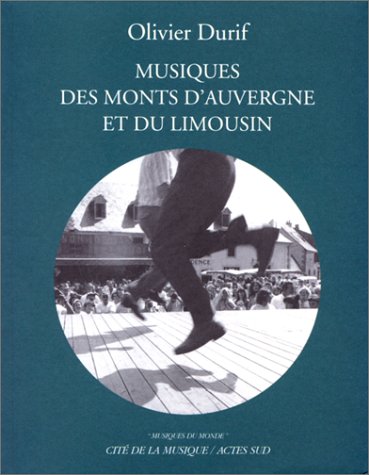 City Travel Guides Discounted  Search : Musiques des monts d'Auvergne et du Limousin (Musiques du monde)