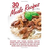 30 Minute Meals Recipes includes Easy Dinner Recipes, Healthy Dinner Ideas and Simple Recipes that can be made in 30 Minutes or Less for Busy Moms, ... Discover 30 minute meals for busy families!