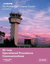 The Private Pilots Licence Course: v. 2: Air Law, Operational Procedures, Communications