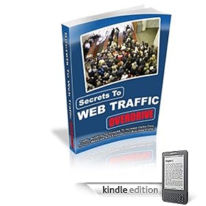 SECRETS TO WEB TRAFFIC OVERDRIVE (Web Marketing)
