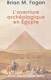 L'aventure arch�ologique en Egypte : Voleurs de tombes, touristes et arch�ologues en Egypte