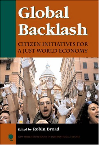 Global Backlash: Citizen Initiatives for a Just World Economy (New Millennium Books in International Studies)