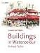 Buildings in Watercolour (Collins Learn to Paint)