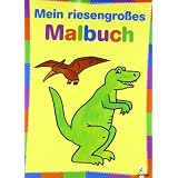 Mein riesengro�es Malbuch. Dino