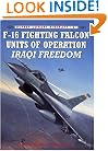 F-16 Fighting Falcon Units of Operation Iraqi Freedom (Combat Aircraft)