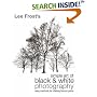 Lee Frost's Simple Art of Black and White Photography: Easy Methods for Making Fine Art Prints
