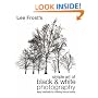 Lee Frost's Simple Art of Black and White Photography: Easy Methods for Making Fine Art Prints