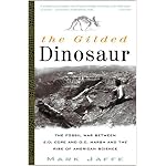 The Gilded Dinosaur: The Fossil War Between E.D. Cope and O.C. Marsh and the Rise of American Science book cover