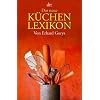 Das neue K�chenlexikon: Von Aachener Printen bis Zwischenrippenst�ck
