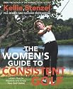 The Women's Guide to Consistent Golf: Learn How to Improve and Enjoy Your Golf Game