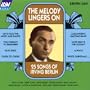 The Melody Lingers On: 25 Songs Of Irving Berlin