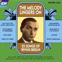 The Melody Lingers On: 25 Songs of Irving Berlin