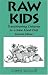 Raw Kids: Transitioning Children to a Raw Food Diet, Revised Edition