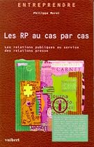 les rp au cas par cas: relations publiques serv. relations presse