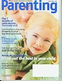Parenting September 2004 - Secrets of Calm Moms, TV: How Much is Too Much, Your Top Food Questions Answers, Preventing Ear Infections, Bring Out Your Child's Best (What Matters To Moms) 
