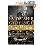 The Leadership Genius of Alfred P. Sloan: Invaluable Lessons on Business, Management, and Leadership for Today's Manager