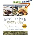 Weight Watchers Great Cooking Every Day: 250 Delicious Recipes Plus Techniques and Tips from The Culinary Institute of America (Weight Watchers)