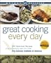 Weight Watchers Great Cooking Every Day: 250 Delicious Recipes Plus Techniques and Tips from The Culinary Institute of America (Weight Watchers (Wiley Publishing))
